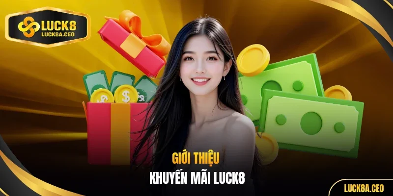 Giới thiệu khuyến mãi LUCK8