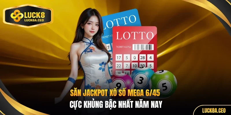 Xổ số Mega 6/45